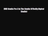 [PDF Download] DVD Studio Pro 3 In The Studio (O'Reilly Digital Studio) [Download] Full Ebook