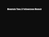 Mountain Time: A Yellowstone Memoir  Free Books