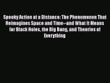 Spooky Action at a Distance: The Phenomenon That Reimagines Space and Time--and What It Means