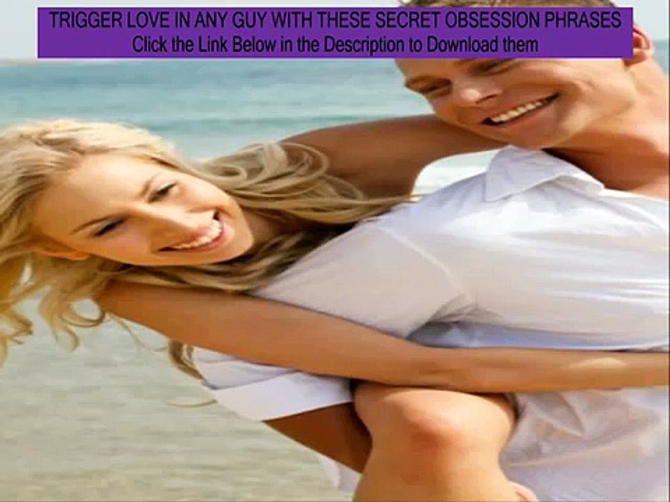 how to make men fall in love with you - Classified: Obsession Phrases