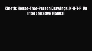 [Téléchargement PDF] Kinetic House-Tree-Person Drawings: K-H-T-P: An Interpretative Manual