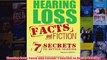 Download PDF  Hearing Loss Facts and Fiction 7 Secrets to Better Hearing FULL FREE