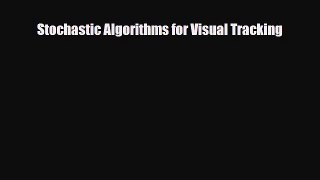 [PDF Download] Stochastic Algorithms for Visual Tracking [Download] Online