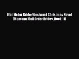 Mail Order Bride: Westward Christmas Novel (Montana Mail Order Brides Book 11)  Free Books