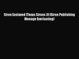 Siren Enslaved [Texas Sirens 3] (Siren Publishing Menage Everlasting) Read Online PDF