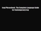 (PDF Download) Iraqi Phrasebook : The Complete Language Guide for Contemporary Iraq Read Online