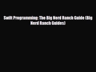 [PDF Download] Swift Programming: The Big Nerd Ranch Guide (Big Nerd Ranch Guides) [Download]