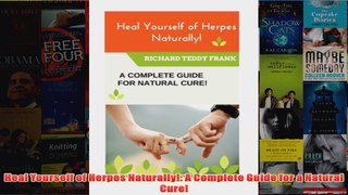 Download PDF  Heal Yourself of Herpes Naturally A Complete Guide for a Natural Cure FULL FREE