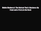 [PDF Download] Mullet Madness!: The Haircut That's Business Up Front and a Party in the Back