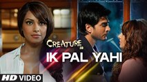 Ik Pal Yahi Video Song - Creature 3D (2014) 720p HD_Google Brothers attock