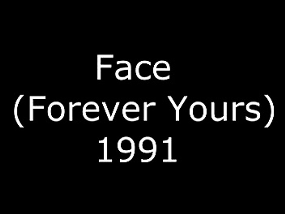 Face (Forever Yours) -1991