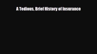 [PDF Download] A Tedious Brief History of Insurance [Download] Online