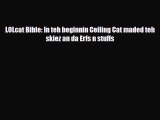 [PDF Download] LOLcat Bible: In teh beginnin Ceiling Cat maded teh skiez an da Erfs n stuffs