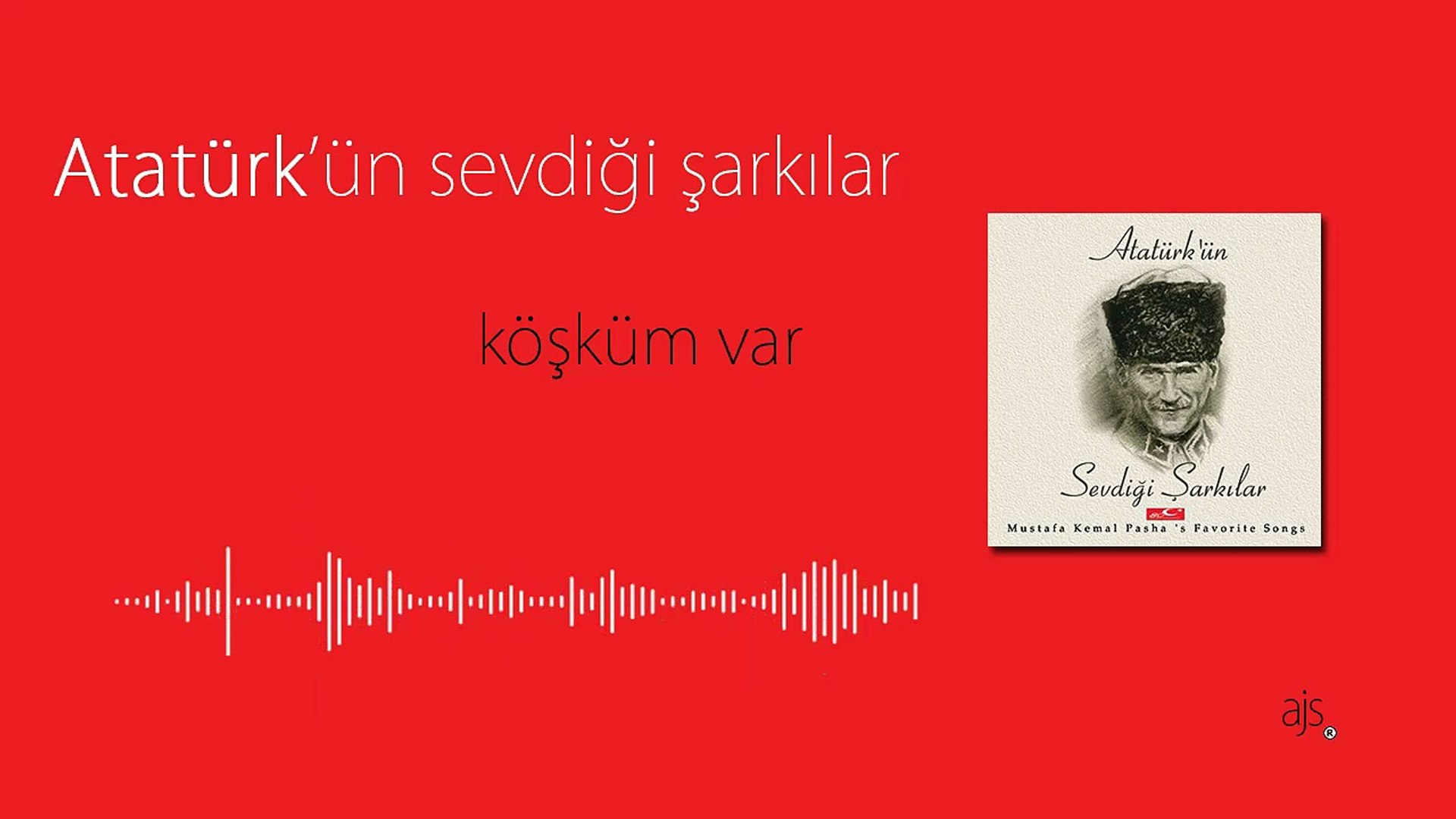 Atatürk'ün Sevdiği Şarkılar - Köşküm  Var