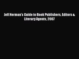 [PDF Download] Jeff Herman's Guide to Book Publishers Editors & Literary Agents 2007 [PDF]