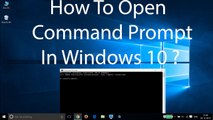 How To Open Command Prompt in Windows 10 ?