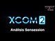 XCOM 2 Análisis Sensession