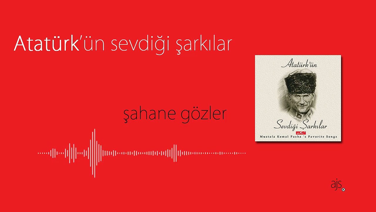 Atatürk'ün Sevdiği Şarkılar - Şahane