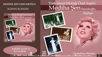 Mediha Şen - Açmam Açamam