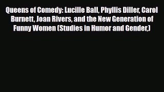 [PDF Download] Queens of Comedy: Lucille Ball Phyllis Diller Carol Burnett Joan Rivers and
