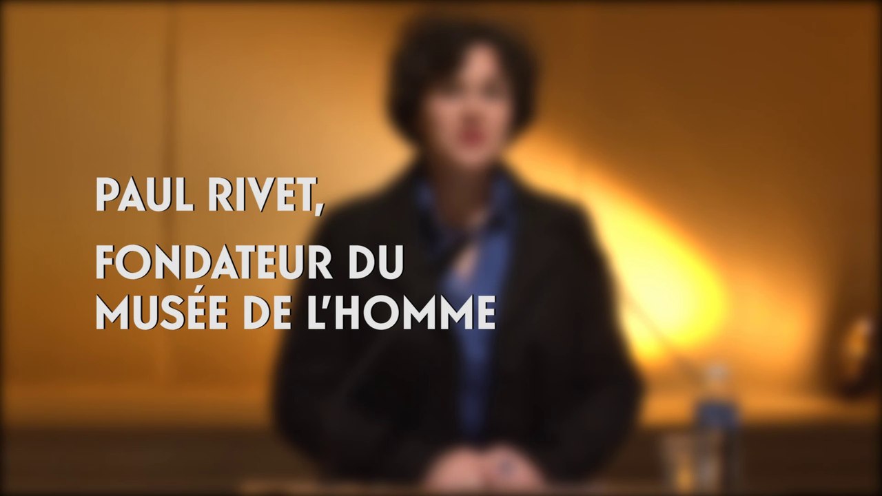 Paul Rivet, fondateur du musée de l’Homme (cycle Le Musée de l'Homme 2/5)