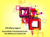LTG Mary Legere: Successfully Transitioning From the Military to Civilian Life