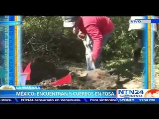 Fiscalía de México confirma el hallazgo de los cinco cuerpos en tres fosas