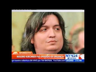 Hijo de la presidenta de Argentina es ingresado a un sanatorio por absceso hepático