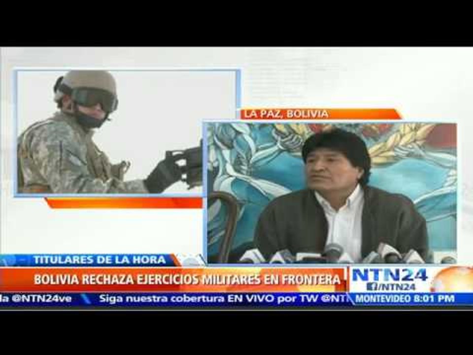 Morales rechaza prácticas militares chilenas: “si creen que van a intimidar se equivocan”