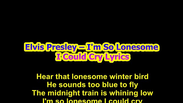 Elvis Presley – I'm So Lonesome I Could Cry Lyrics