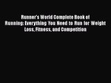 Runner's World Complete Book of Running: Everything You Need to Run for Weight Loss Fitness