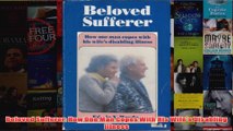 Download PDF  Beloved Sufferer How One Man Copes With His Wifes Disabling Illness FULL FREE
