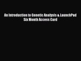 An Introduction to Genetic Analysis & LaunchPad Six Month Access Card  Free PDF