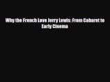 [PDF Download] Why the French Love Jerry Lewis: From Cabaret to Early Cinema [PDF] Full Ebook