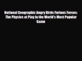 [PDF Download] National Geographic Angry Birds Furious Forces: The Physics at Play in the World's