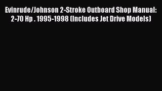 Evinrude/Johnson 2-Stroke Outboard Shop Manual: 2-70 Hp . 1995-1998 (Includes Jet Drive Models)