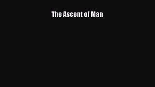 The Ascent of Man  Free Books