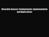 Wearable Sensors: Fundamentals Implementation and Applications  Free Books