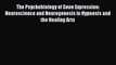The Psychobiology of Gene Expression: Neuroscience and Neurogenesis in Hypnosis and the Healing