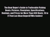 The Boat Buyer's Guide to Trailerable Fishing Boats: Pictures Floorplans Specifications Reviews