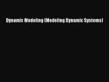 Dynamic Modeling (Modeling Dynamic Systems)  Free Books