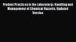 Prudent Practices in the Laboratory:: Handling and Management of Chemical Hazards Updated Version