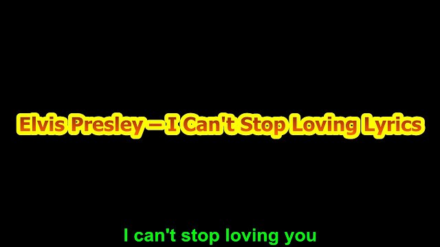 Elvis Presley – I Can't Stop Loving Lyrics