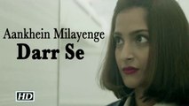 Neerja Aankhein Milayenge Darr Se Song Launch with Sonam Kapoor
