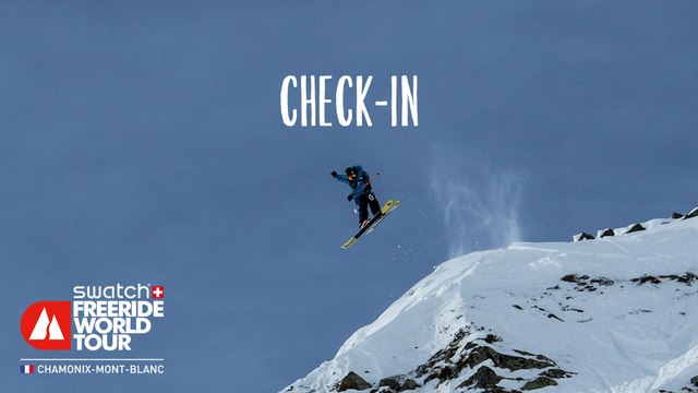 Check In - Chamonix-Mont-Blanc - Swatch Freeride World Tour 2016