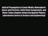 Optical Propagation in Linear Media: Atmospheric Gases and Particles Solid-State Components