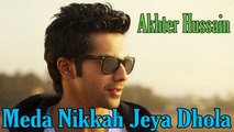 Akhter Hussain - Meda Nikkah Jeya Dhola
