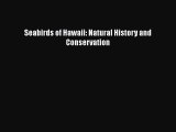 Seabirds of Hawaii: Natural History and Conservation  Free Books