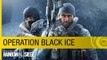 Tom Clancy’s Rainbow Six Siege DLC - Operation Black Ice Trailer