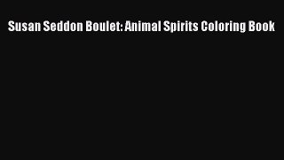 [PDF Télécharger] Susan Seddon Boulet: Animal Spirits Coloring Book [PDF] Complet Ebook